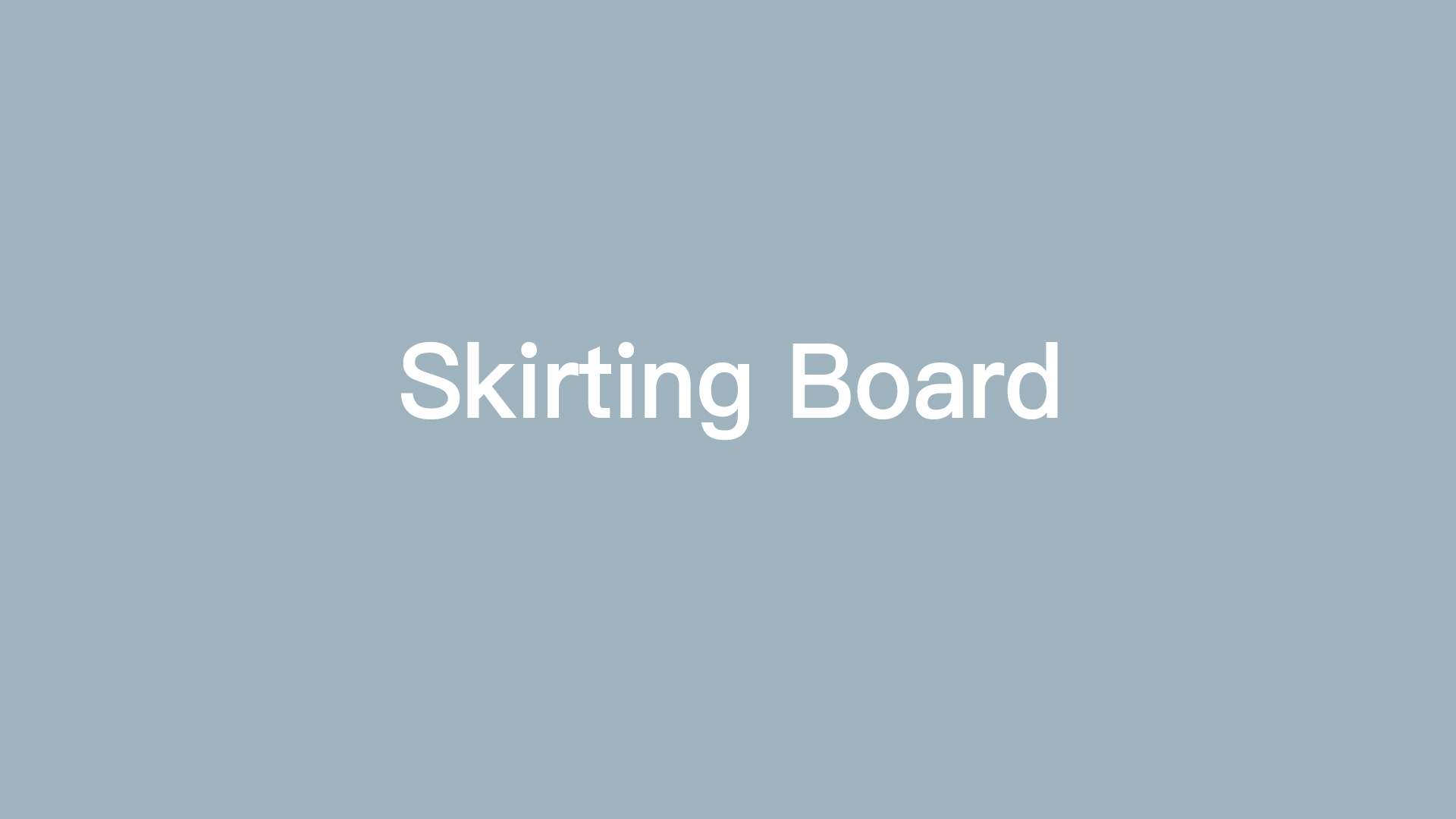 Skirting Board	